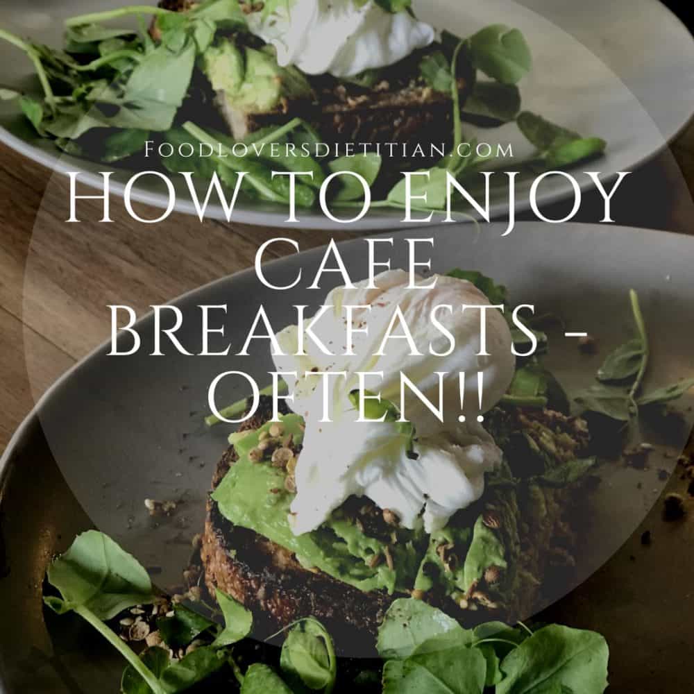How to Eat Cafe Breakfasts AND Balance Your Weight!